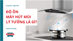 độ ồn máy hút mùi là gì